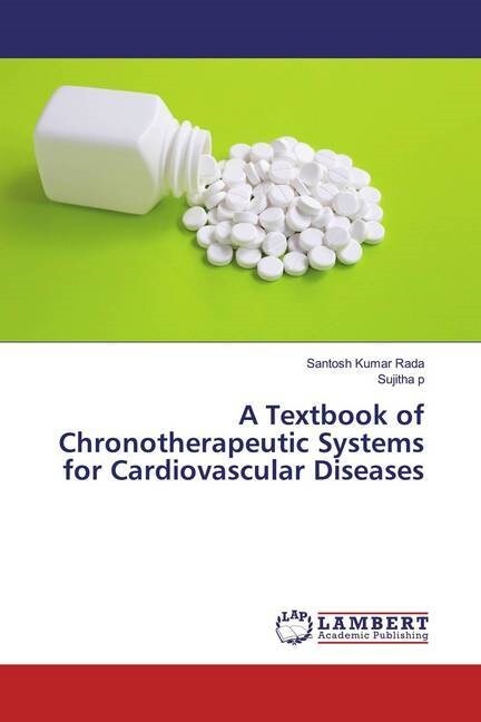 A Textbook of Chronotherapeutic Systems for Cardiovascular Diseases (Paperback)