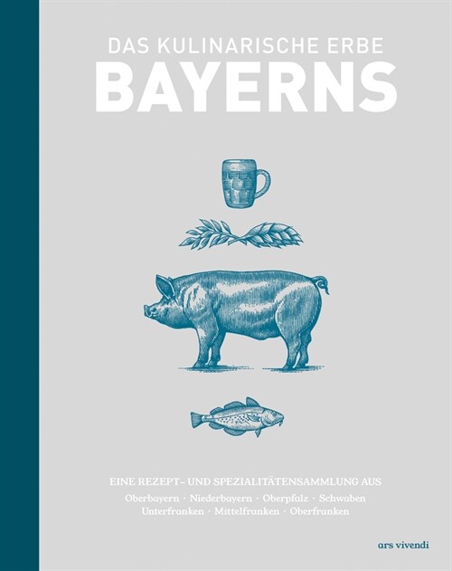 Das kulinarische Erbe Bayerns (Hardcover)