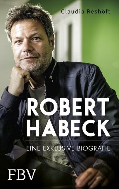 Robert Habeck - Eine exklusive Biografie (Hardcover)