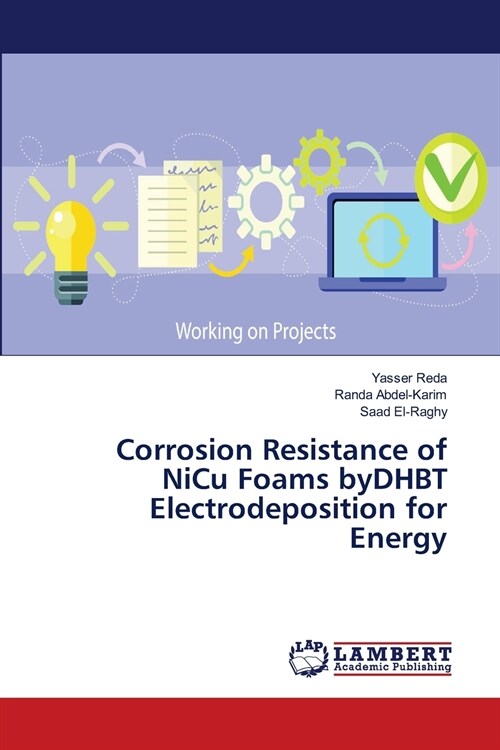 Corrosion Resistance of NiCu Foams byDHBT Electrodeposition for Energy (Paperback)