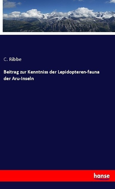 Beitrag zur Kenntniss der Lepidopteren-fauna der Aru-Inseln (Paperback)