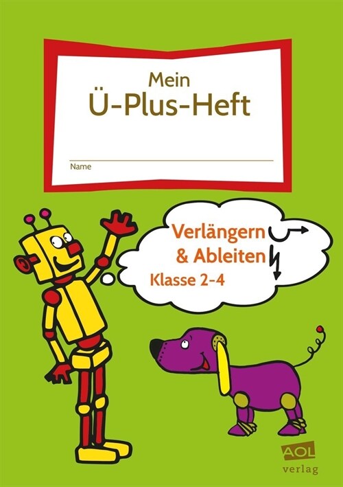 Mein-U-Plus-Heft: Verlangern & Ableiten - Klasse 2-4 (Pamphlet)