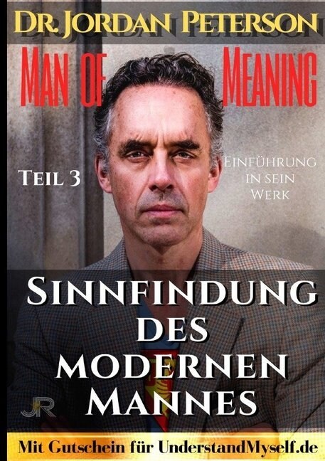 Dr. Jordan Peterson - Man of Meaning. Eine Einfuhrung in sein Werk. (Paperback)