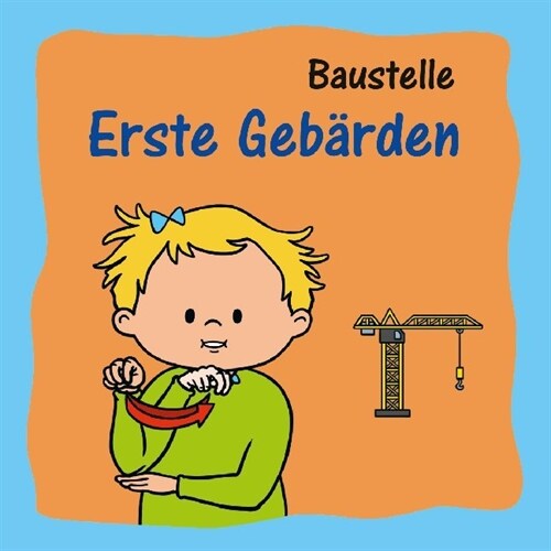 Erste Gebarden - Baustelle (Board Book)