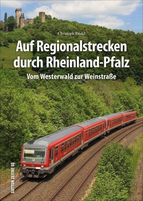 Auf Regionalstrecken durch Rheinland-Pfalz (Hardcover)