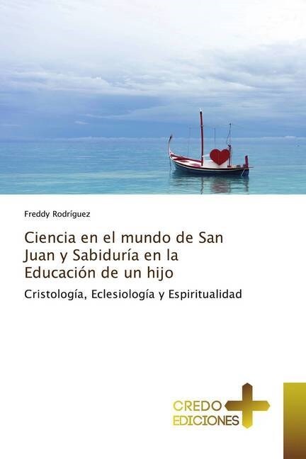 Ciencia en el mundo de San Juan y Sabiduria en la Educacion de un hijo (Paperback)