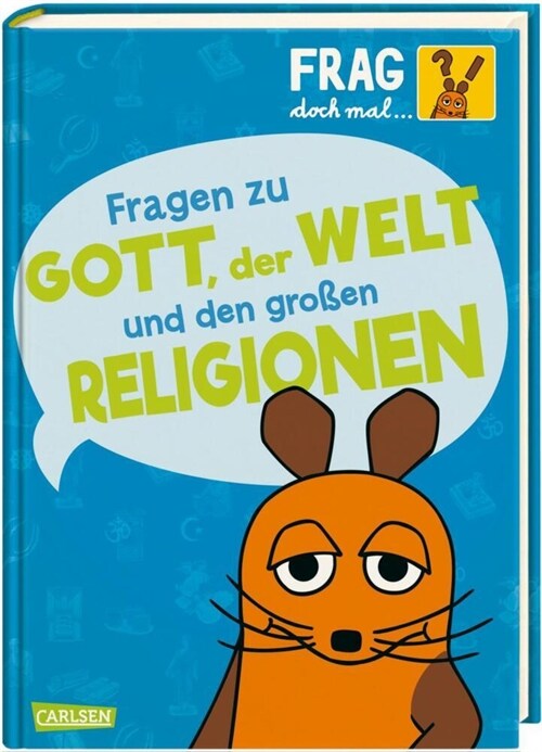 Frag doch mal ... die Maus!: Fragen zu Gott, der Welt und den großen Religionen (Hardcover)