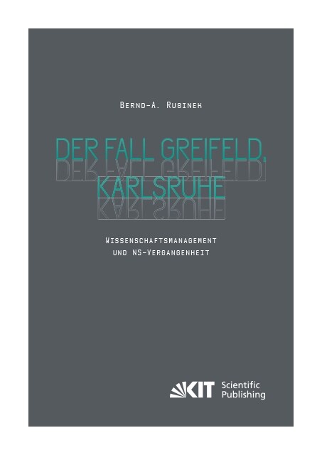 Der Fall Greifeld, Karlsruhe - Wissenschaftsmanagement und NS-Vergangenheit (Paperback)