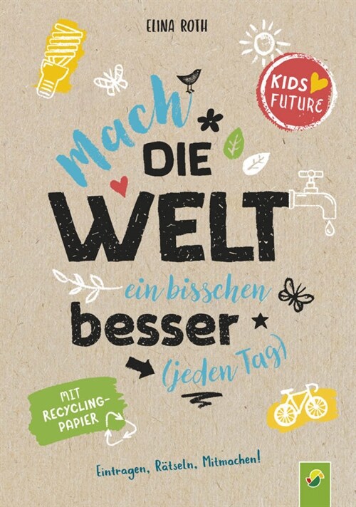 Mach die Welt ein bisschen besser (jeden Tag) (Paperback)