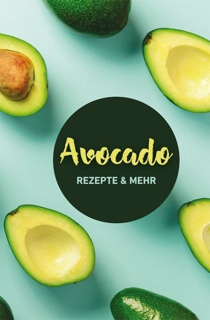 Avocado: Rezepte & mehr (Hardcover)