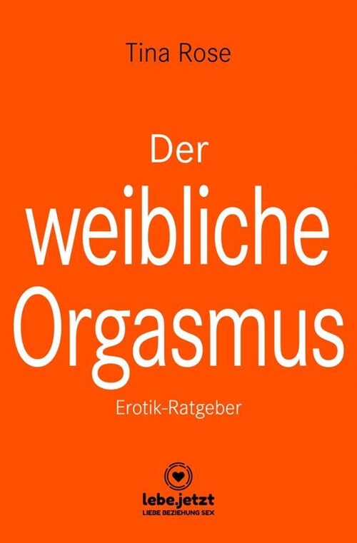 Der weibliche Orgasmus Erotischer Ratgeber (Hardcover)