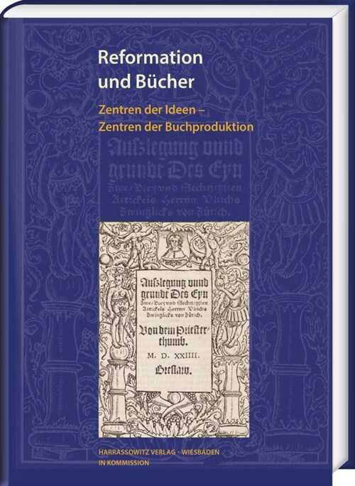 Reformation Und Bucher: Zentren Der Ideen - Zentren Der Buchproduktion (Hardcover)
