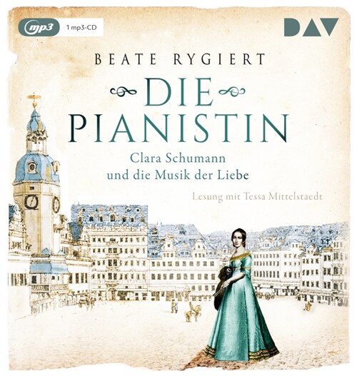 Die Pianistin. Clara Schumann und die Musik der Liebe, 1 Audio-CD, MP3 (CD-Audio)