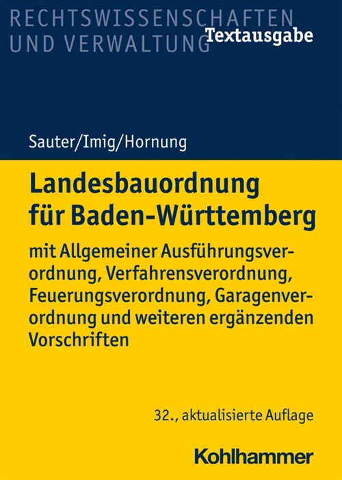 Landesbauordnung Fur Baden-Wurttemberg: Mit Allgemeiner Ausfuhrungsverordnung, Verfahrensverordnung, Feuerungsverordnung, Garagenverordnung Und Weiter (Paperback, 32)