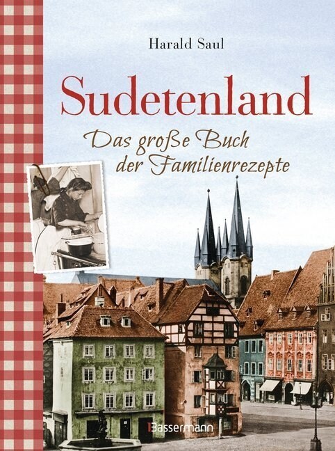 Sudetenland - Das große Buch der Familienrezepte (Hardcover)