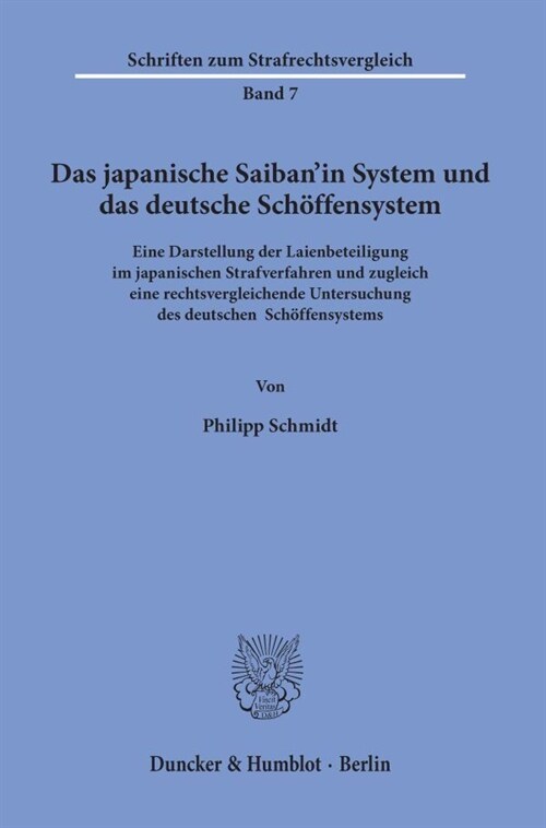 Das Japanische Saibanin System Und Das Deutsche Schoffensystem: Eine Darstellung Der Laienbeteiligung Im Japanischen Strafverfahren Und Zugleich Eine (Paperback)