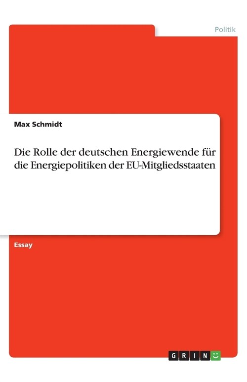 Die Rolle der deutschen Energiewende f? die Energiepolitiken der EU-Mitgliedsstaaten (Paperback)