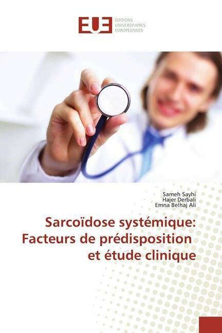 Sarcoidose systemique: Facteurs de predisposition et etude clinique (Paperback)