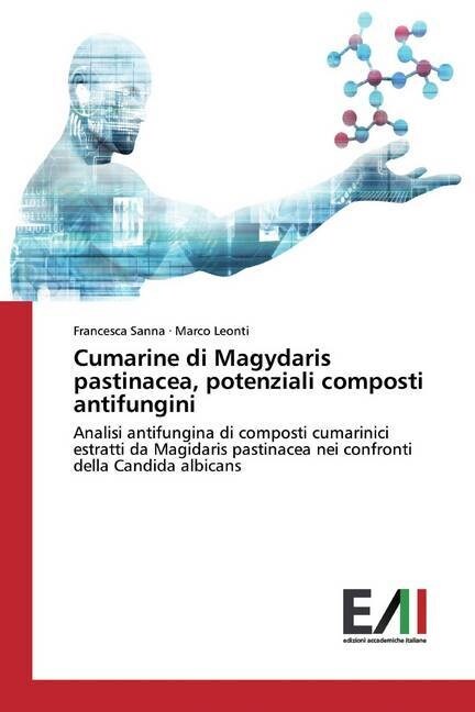 Cumarine di Magydaris pastinacea, potenziali composti antifungini (Paperback)