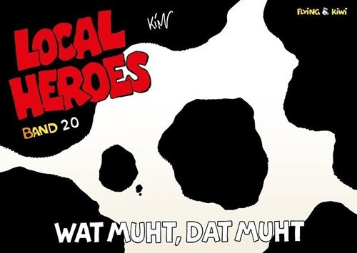 Local Heroes / Local Heroes - Wat muht, dat muht (Paperback)