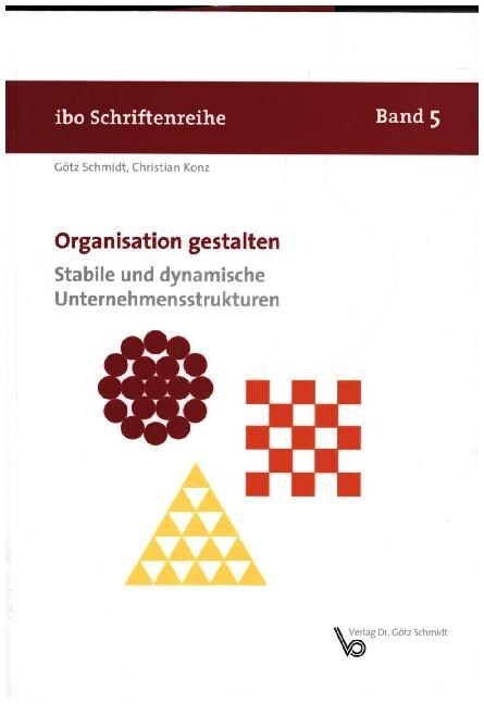 Organisation gestalten - Stabile und dynamische Unternehmensstrukturen (Paperback)