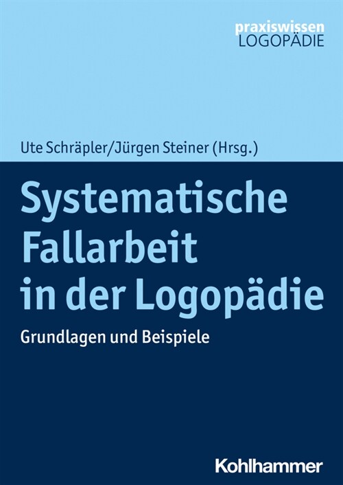 Systematische Fallarbeit in Der Logopadie: Grundlagen Und Beispiele (Paperback)