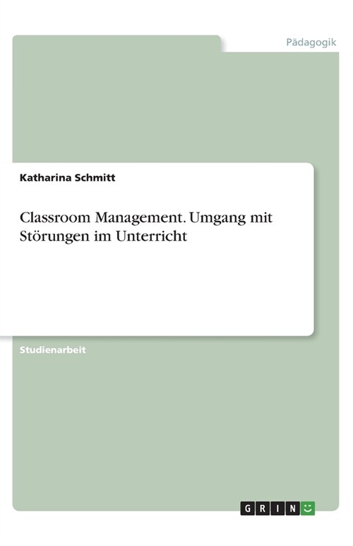 Classroom Management. Umgang mit St?ungen im Unterricht (Paperback)