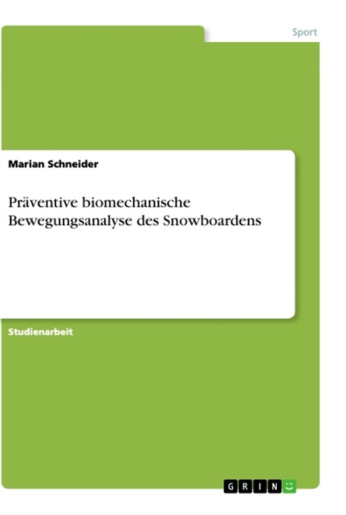 Pr?entive biomechanische Bewegungsanalyse des Snowboardens (Paperback)