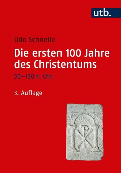 Die ersten 100 Jahre des Christentums 30-130 n. Chr. (Paperback)