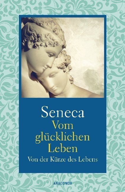 Vom glucklichen Leben / Von der Kurze des Lebens (Hardcover)