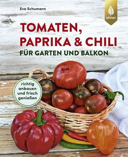 Tomaten, Paprika & Chili fur Garten und Balkon (Paperback)