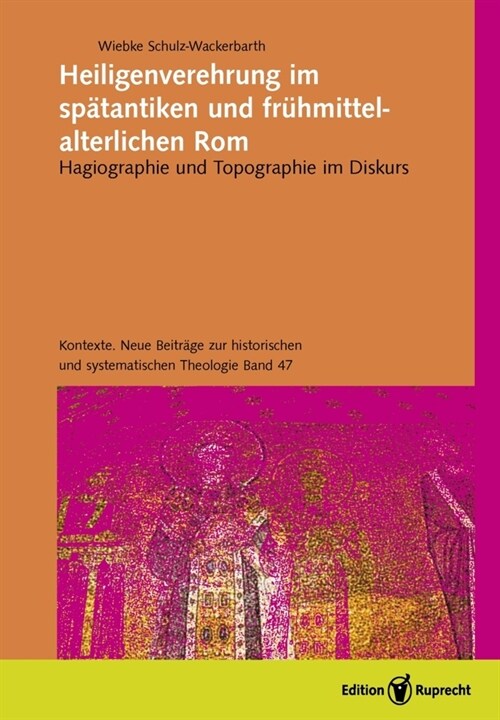 Heiligenverehrung im spatantiken und fruhmittelalterlichen Rom (Hardcover)