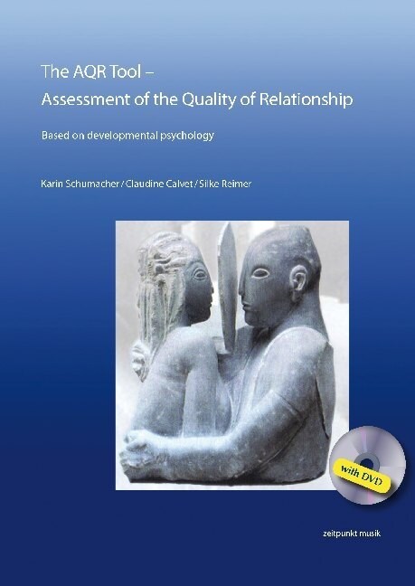 The Aqr Tool - Assessment of the Quality of Relationship: Based on Developmental Psychology. Translated by Gloria Litwin in Collaboration with Shirley (Paperback)