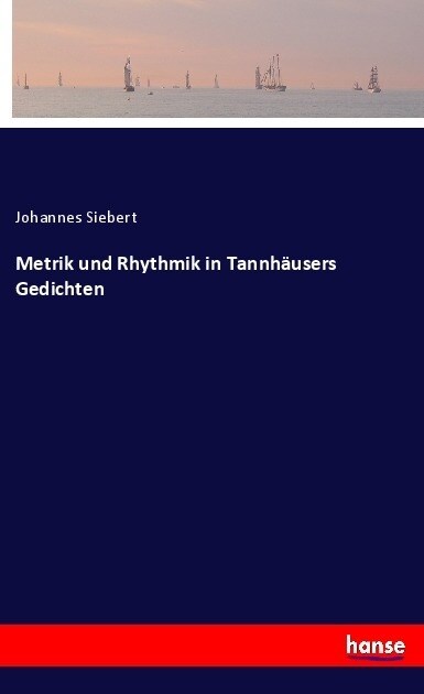 Metrik und Rhythmik in Tannhausers Gedichten (Paperback)