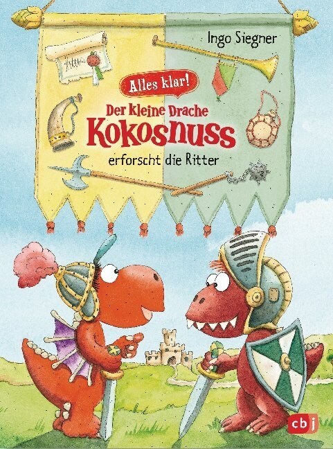 Alles klar! Der kleine Drache Kokosnuss erforscht die Ritter (Hardcover)