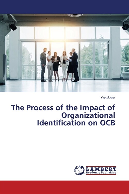 The Process of the Impact of Organizational Identification on OCB (Paperback)
