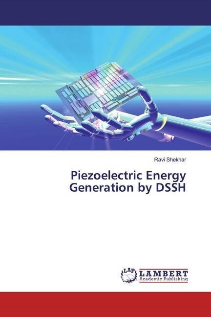 Piezoelectric Energy Generation by DSSH (Paperback)