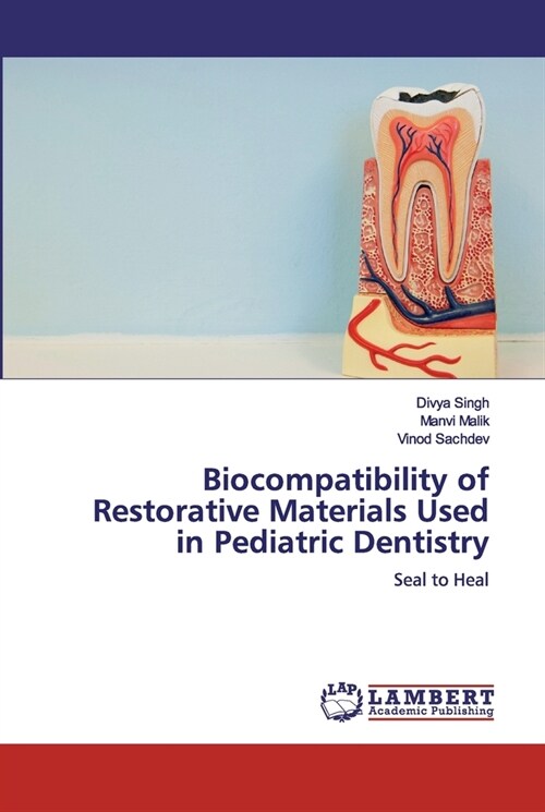 Biocompatibility of Restorative Materials Used in Pediatric Dentistry (Paperback)