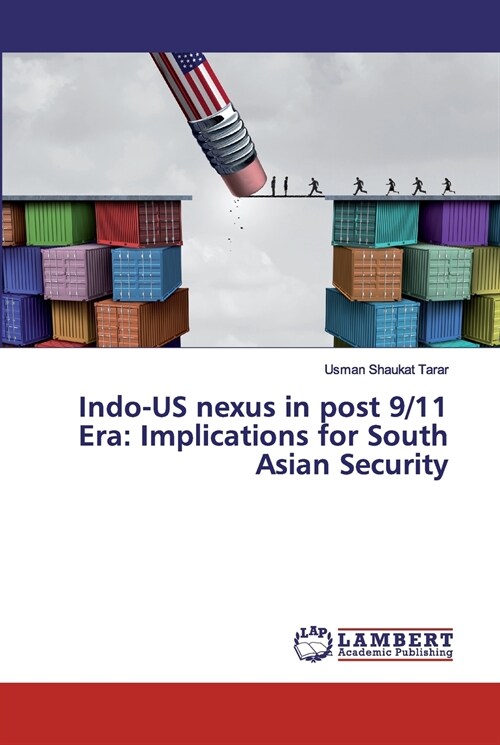 Indo-US nexus in post 9/11 Era: Implications for South Asian Security (Paperback)