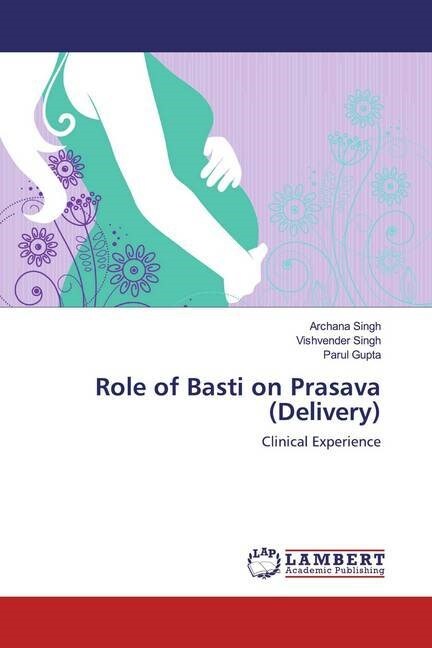 Role of Basti on Prasava (Delivery) (Paperback)