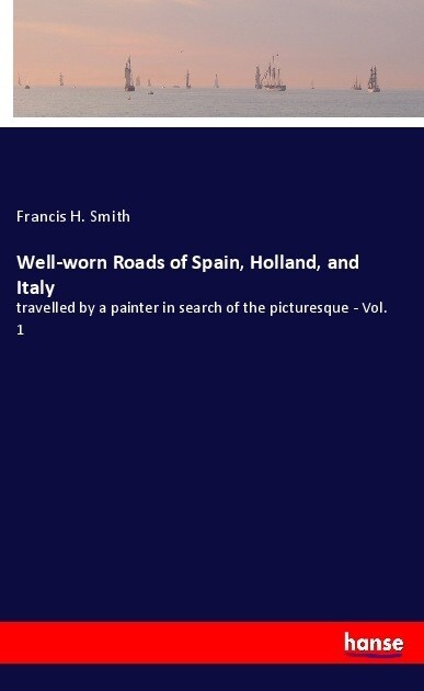 Well-worn Roads of Spain, Holland, and Italy (Paperback)