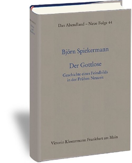 Der Gottlose: Geschichte Eines Feindbilds in Der Fruhen Neuzeit (Hardcover, 2020)