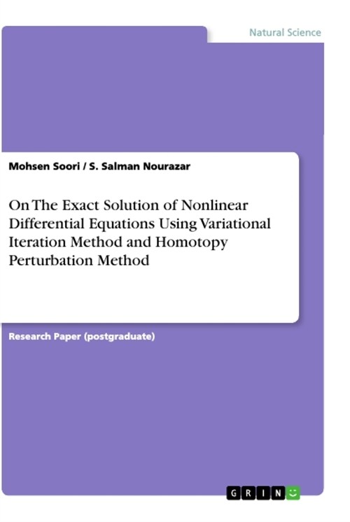 On The Exact Solution of Nonlinear Differential Equations Using Variational Iteration Method and Homotopy Perturbation Method (Paperback)
