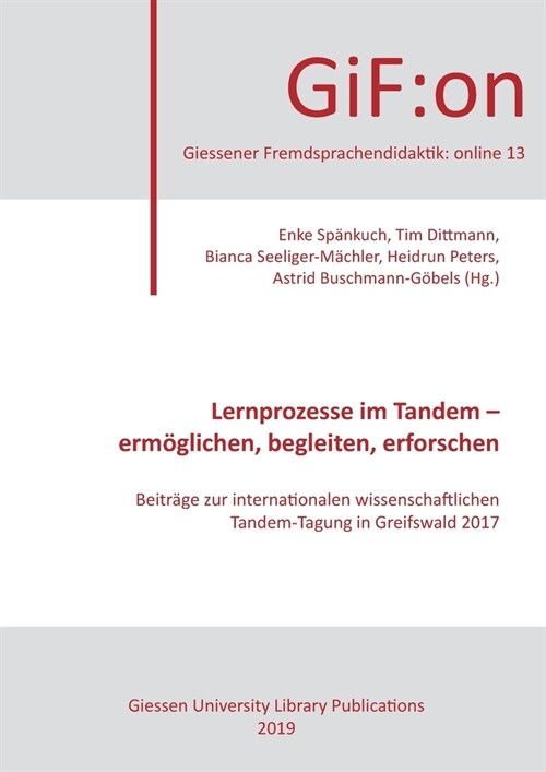 Lernprozesse im Tandem - erm?lichen, begleiten, erforschen: Beitr?e zur internationalen wissenschaftlichen Tandem-Tagung in Greifswald 2017 (Paperback)