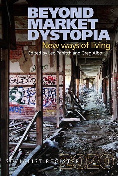 Beyond Market Dystopia: New Ways of Living (Paperback)