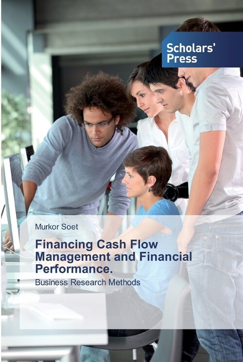 Financing Cash Flow Management and Financial Performance. (Paperback)