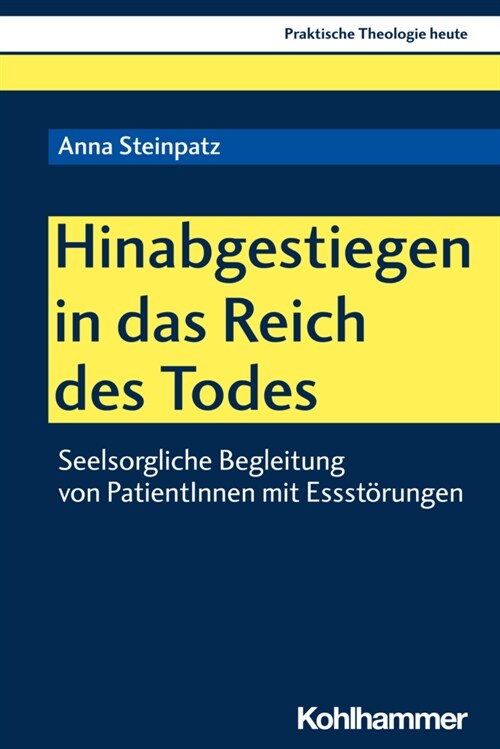 Hinabgestiegen in Das Reich Des Todes: Seelsorgliche Begleitung Von Patientinnen Mit Essstorungen (Paperback)