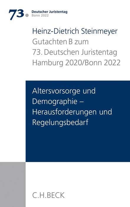 Verhandlungen des 73. Deutschen Juristentages Hamburg 2020 Bd. I: Gutachten Teil B: Altersvorsorge und Demographie - Herausforderungen und Regelungsbe (Paperback)