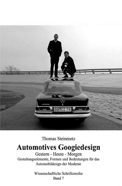 Automobildesign / Googiedesign der 50er Jahre: Gestern - Heute - Morgen (Paperback)