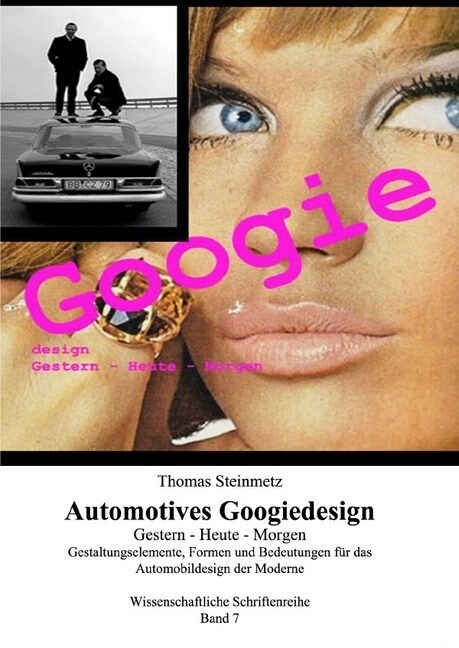 Automobildesign / Googiedesign der 50er Jahre: Gestern - Heute - Morgen (Paperback)